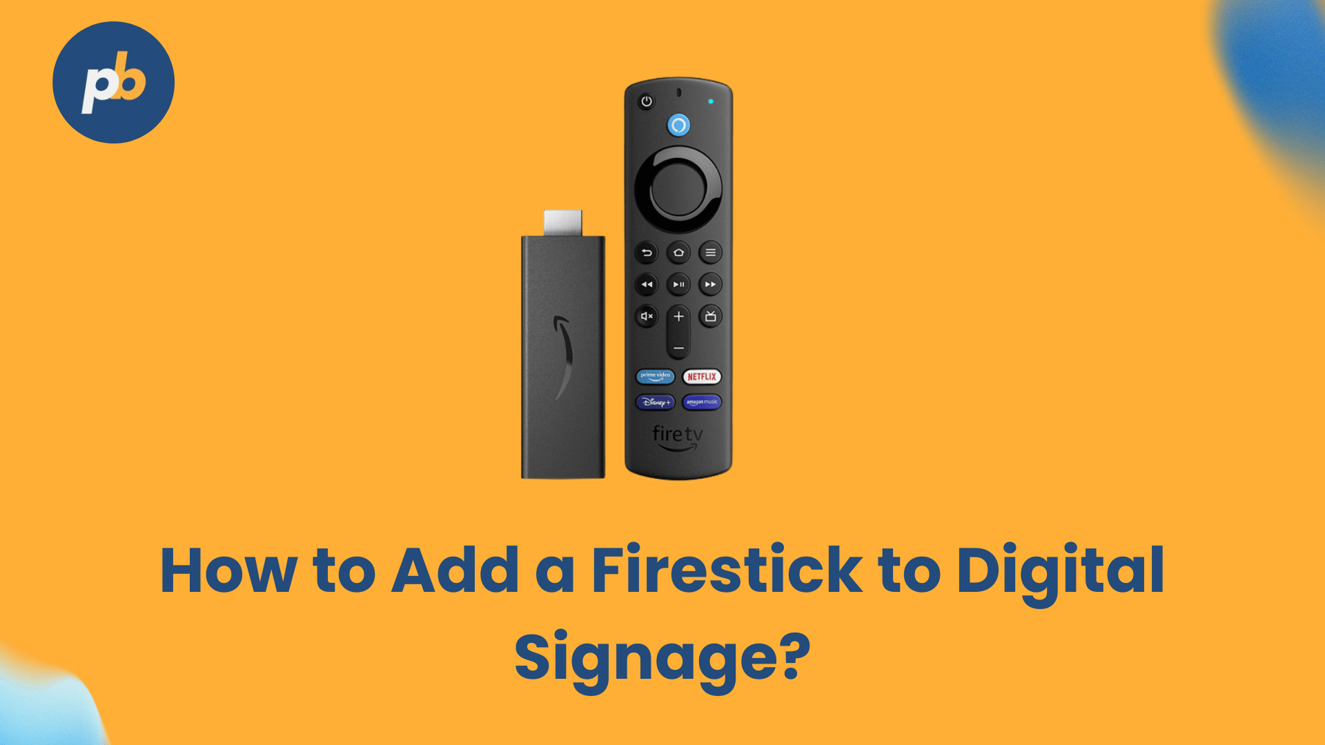 How to add a firestickl to digital signage